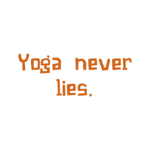 yoga never lies quote SVG PNG design with an uplifting message