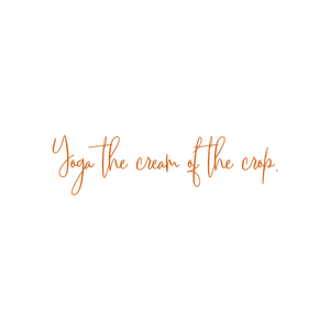 yoga the cream of crop quote SVG PNG design with an uplifting message