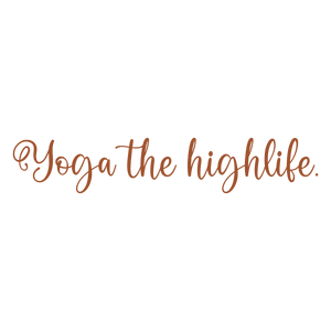yoga the highlife quote SVG PNG design with an uplifting message