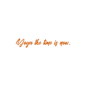 yoga the time is now quote SVG PNG design