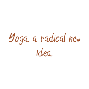 yoga a radical new idea quote SVG PNG design with hand-drawn style, an uplifting message