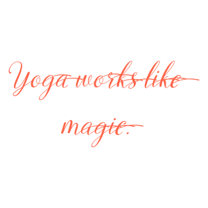 yoga works like magic quote SVG PNG design with an uplifting message