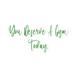 you deserve a gym today quote SVG PNG design with an uplifting message