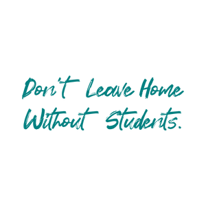 don't leave home without students quote SVG PNG design with an uplifting message