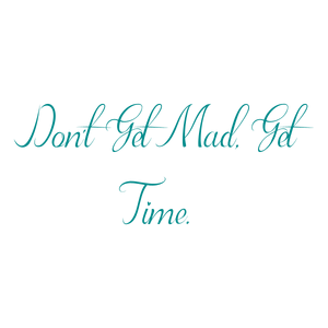 don't get mad time quote SVG PNG design