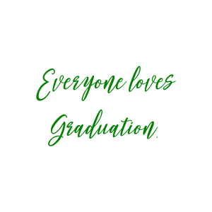 everyone loves graduation quote SVG PNG design