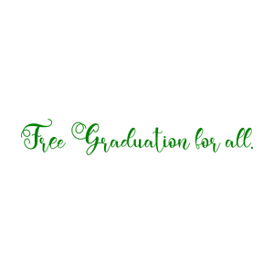 free graduation for all quote SVG PNG design with bold lettering, an uplifting message
