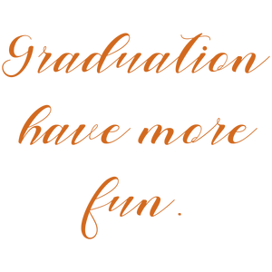 graduation have more fun quote SVG PNG design