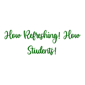 how refreshing students quote SVG PNG design with bold lettering, an uplifting message