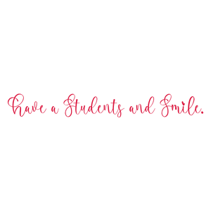 have a students and smile quote SVG PNG design with bold lettering, an uplifting message