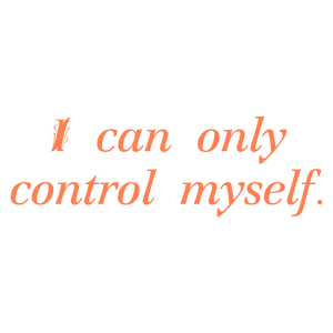 i can only control myself quote SVG PNG design with bold lettering