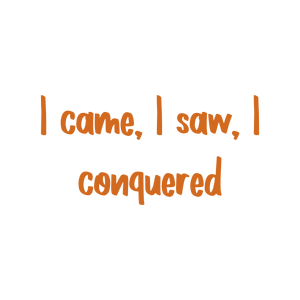 i came saw conquered quote SVG PNG design with bold lettering