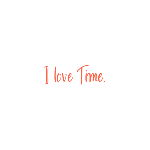 i love time quote SVG PNG design with an uplifting message