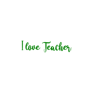 i love teacher quote SVG PNG design with an uplifting message
