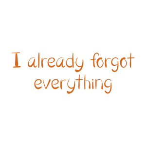 i already forgot everything quote SVG PNG design