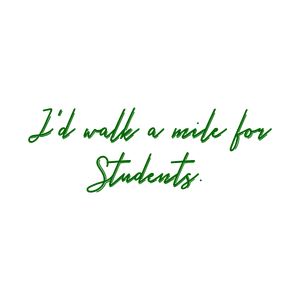i'd walk a mile for students quote SVG PNG design with an uplifting message