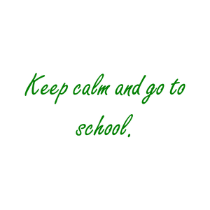 keep calm and go to school quote SVG PNG design with an uplifting message