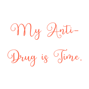 my anti drug is time quote SVG PNG design with an uplifting message