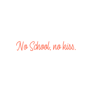 no school kiss quote SVG PNG design