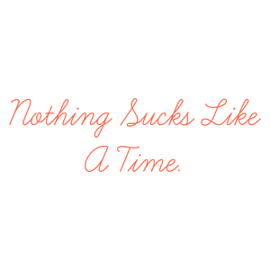 nothing sucks like a time quote SVG PNG design with bold lettering