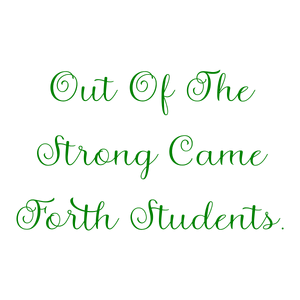 out of the strong came forth students quote SVG PNG design with bold lettering, an uplifting message