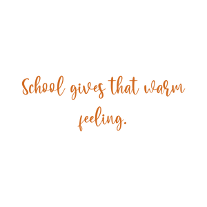 school gives that warm feeling quote SVG PNG design with an uplifting message