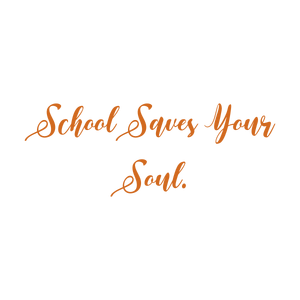 school saves your soul quote SVG PNG design with an uplifting message