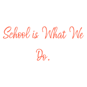 school is what we do quote SVG PNG design with an uplifting message