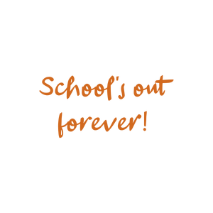 school's out forever quote SVG PNG design with hand-drawn style