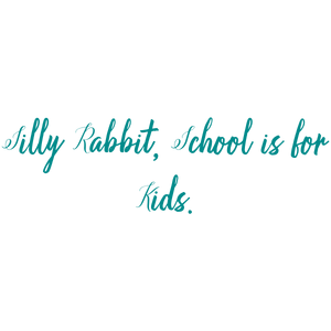 silly rabbit school is for kids quote SVG PNG design