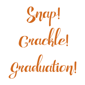 snap crackle graduation quote SVG PNG design with bold lettering