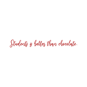 students is better than chocolate quote SVG PNG design with an uplifting message