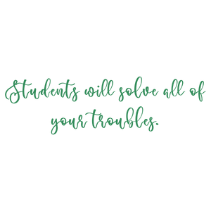 students will solve all of your troubles quote SVG PNG design with bold lettering, an uplifting message