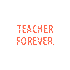 teacher forever quote SVG PNG design with bold lettering, an uplifting message