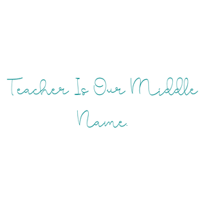 teacher is our middle name quote SVG PNG design with bold lettering, an uplifting message