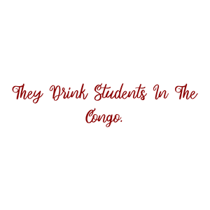 they drink students in the congo quote SVG PNG design with bold lettering