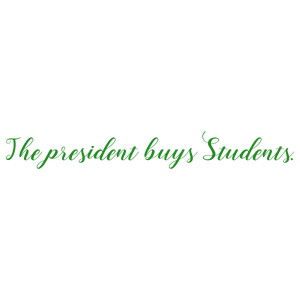 the president buys students quote SVG PNG design with bold lettering