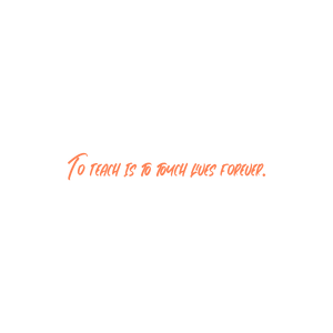 to teach is touch lives forever quote SVG PNG design with an uplifting message