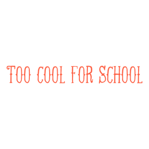 too cool for school quote SVG PNG design with bold lettering