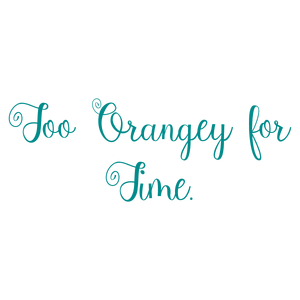 too orangey for time quote SVG PNG design