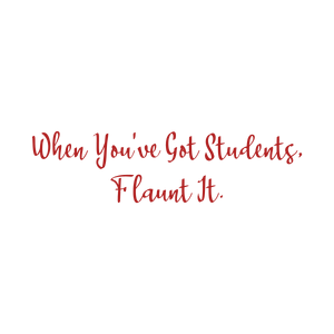 when you've got students flaunt it quote SVG PNG design with bold lettering