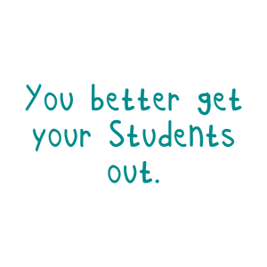 you better get your students out quote SVG PNG design with bold lettering