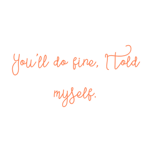 you'll do fine i told myself quote SVG PNG design with an uplifting message