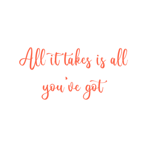 all it takes is you've got48 quote SVG PNG design