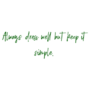 always dress well but keep it simple842 quote SVG PNG design with an uplifting message