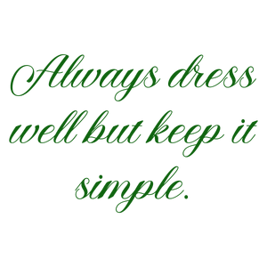 always dress well but keep it simple248 quote SVG PNG design with an uplifting message