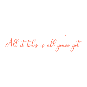 all it takes is you've got93 quote SVG PNG design with bold lettering, an uplifting message