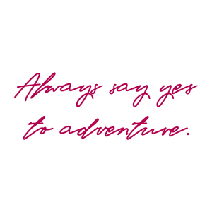 always say yes to adventure422 quote SVG PNG design