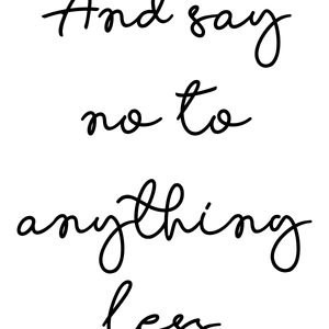 and say no to anything less344 quote SVG PNG design