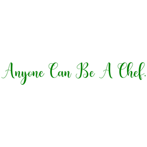 anyone can be a chef79 quote SVG PNG design with bold lettering, an uplifting message